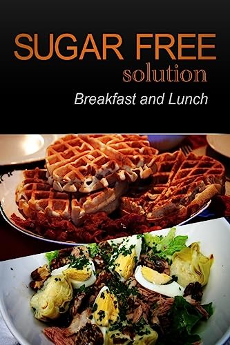 Sugar-Free Solution - Breakfast and Lunch