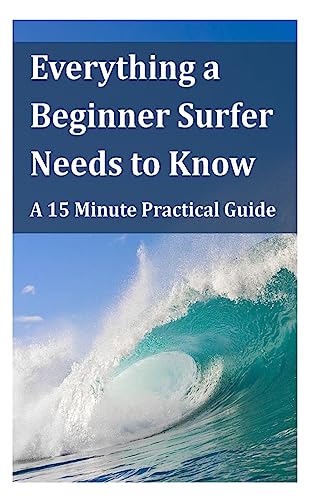 Everything a Beginner Surfer Needs to Know
