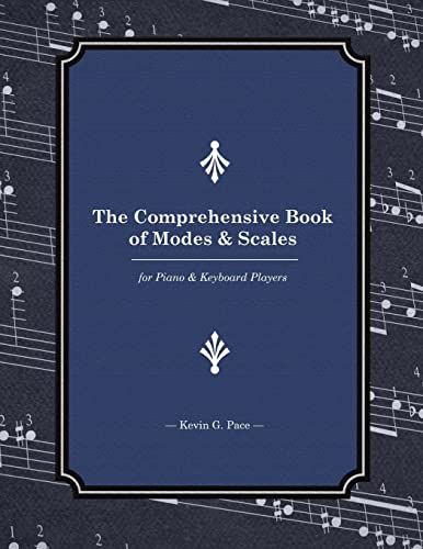 The Comprehensive Book of Modes and Scales