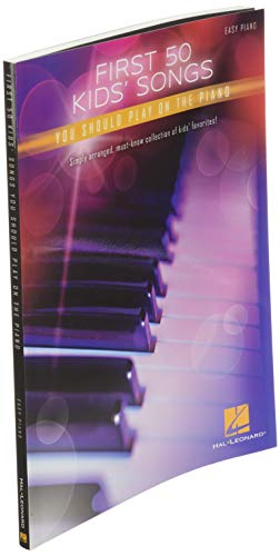 First 50 Kids' Songs You Should Play on the Piano