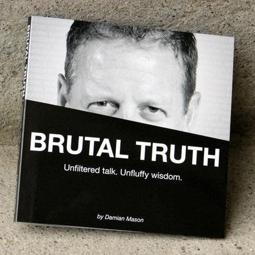 Brutal Truth: Unfiltered talk. Unfluffy wisdom.