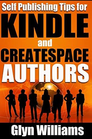 Self Publishing Tips for Kindle and CreateSpace Authors