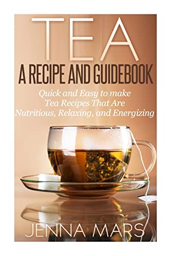 Tea A Recipe and Guidebook
