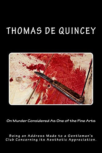 On Murder Considered as One of the Fine Arts