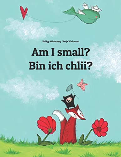 Am I small? Bin ich chlii?