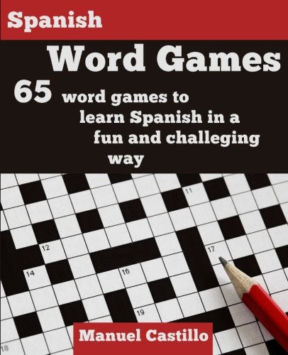 Spanish Word Games: 65 word games to learn Spanish in a fun and challeging way