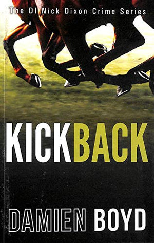 Kickback: Volume 3 (The DI Nick Dixon Crime Series)
