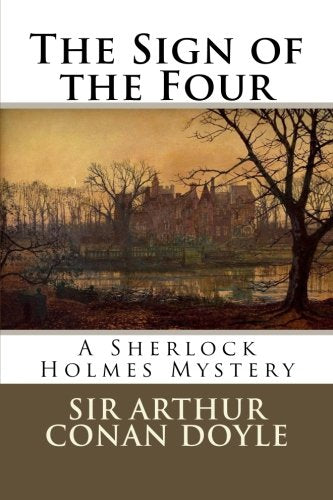 The Sign of the Four: A Sherlock Holmes Mystery