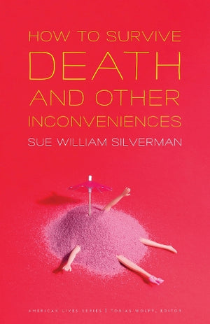 How to Survive Death and Other Inconveniences