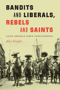 Bandits and Liberals, Rebels and Saints 
