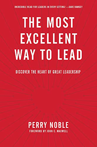 Most Excellent Way To Lead, The