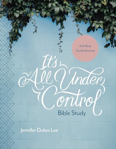 It's All Under Control Bible Study