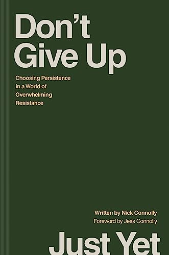 Don't Give Up Just Yet
