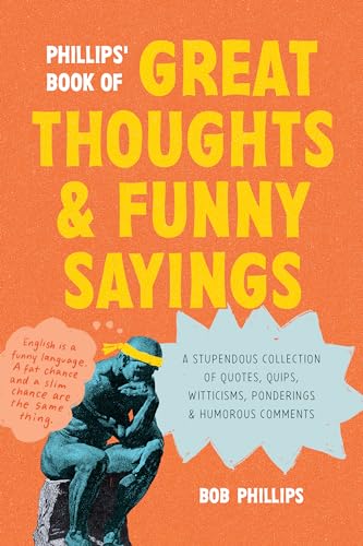 Phillips' Book of Great Thoughts and Funny Sayings