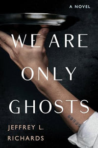 We Are Only Ghosts 