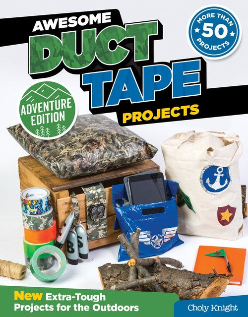 Awesome Duct Tape Projects, Adventure Edition