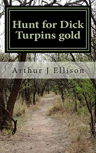 Hunt for Dick Turpins gold