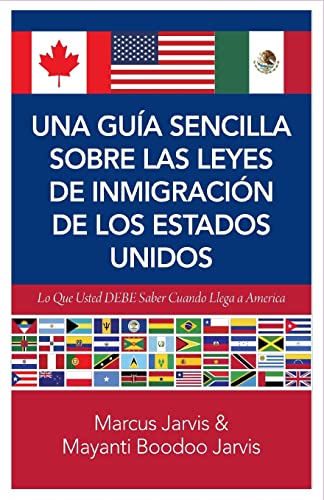 Una Guía Sencilla Sobre las Leyes de Inmigración de los Estados Unidos