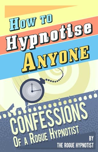 How to Hypnotise Anyone