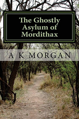 The Ghostly Asylum of Mordithax