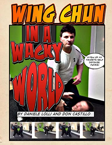 Wing Chun In A Wacky World Vol. 1