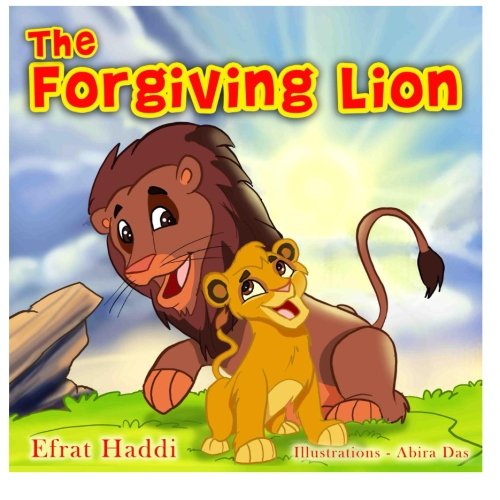 Childrens books  The Forgiving Lion Illustrated Picture Book for ages  Teaches your kid the value of forgiveness Beginner readers  skills for kids collection Volume