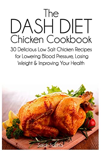 The DASH Diet Chicken Cookbook