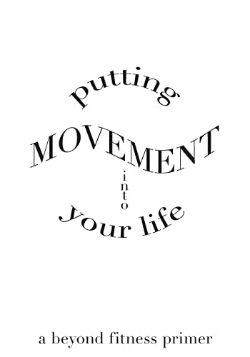 Putting Movement into Your Life
