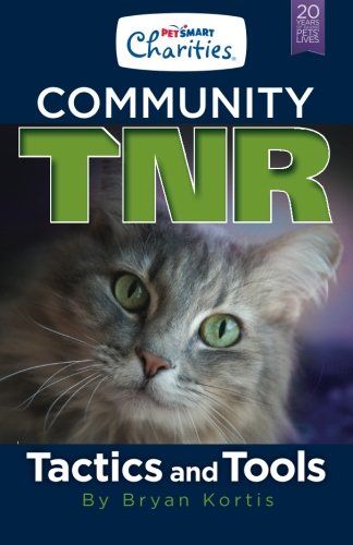 PetSmart Charities Community TNR: Tactics and Tools