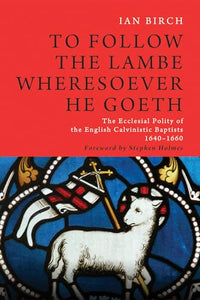 To Follow the Lambe Wheresoever He Goeth 