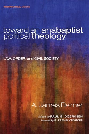 Toward an Anabaptist Political Theology
