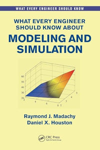 What Every Engineer Should Know About Modeling and Simulation 