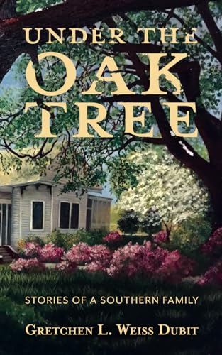 Under the Oak Tree: Stories of a Southern Family