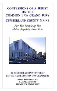 Confessions of a Jurist on the Common Law Grand Jury Cumberland County Maine 