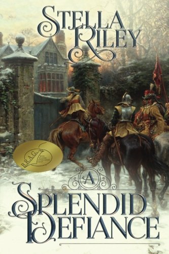 A Splendid Defiance Roundheads  Cavaliers Volume
