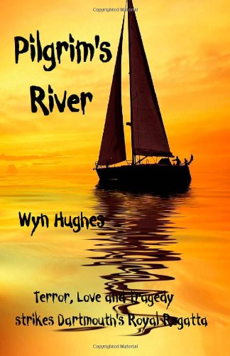 Pilgrim's River: Love, Terror and Tragedy strikes Dartmouth's Royal Regatta