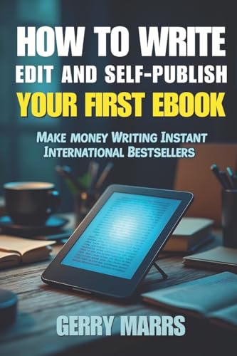 How to Write, Edit, and Self-Publish Your First eBook