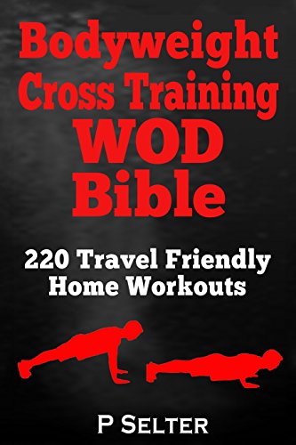 Bodyweight Cross Training WOD Bible