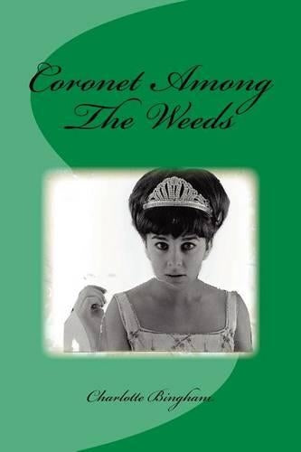Coronet Among the Weeds