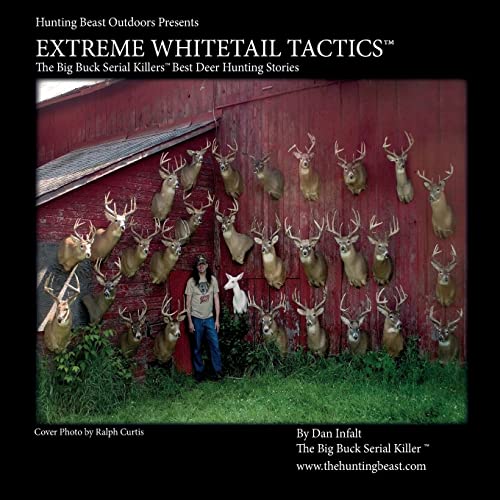 Extreme Whitetail Tactics The Big Buck Serial Killers Best Deer Hunting Stories