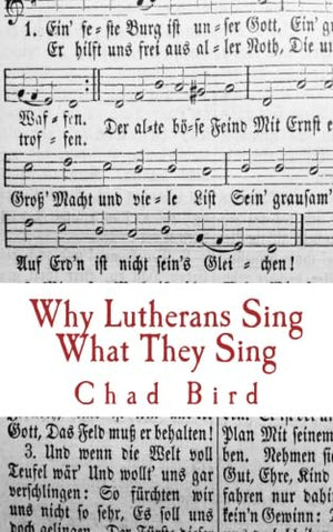 Why Lutherans Sing What They Sing