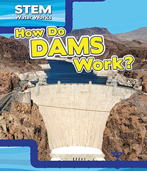 How Do Dams Work?