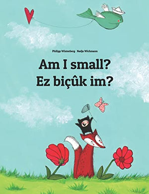 Am I small? Ez bicuk im?
