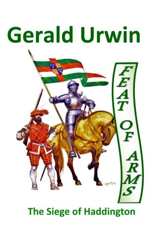Feat of Arms: The Siege of Haddington