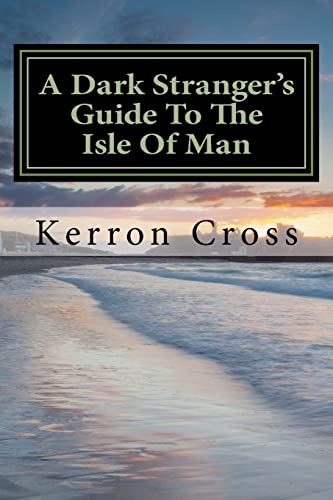 A Dark Stranger's Guide To The Isle Of Man