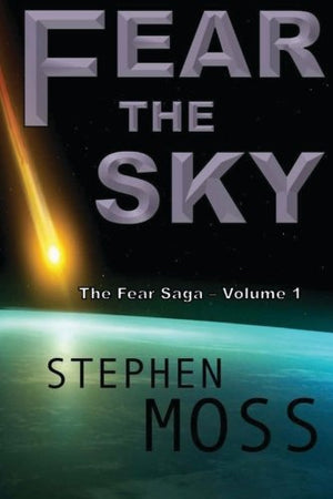 Fear the Sky: Volume 1 (The Fear Saga)