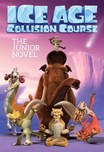 Ice Age Collision Course: The Junior Novel 