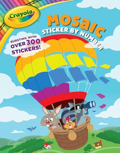 Crayola: Mosaic Sticker by Number (a Crayola Sticker Activity Book for Kids) 