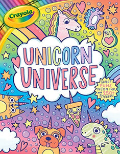 Crayola: Unicorn Universe: A Uniquely Perfect & Positively Shiny Coloring and Activity Book with Over 250 Stickers (a Crayola Coloring Neon Sticker Activity Book for Kids) 