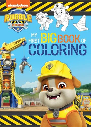 Rubble & Crew: My First Big Book of Coloring (a Paw Patrol Rubble & Crew Nickelodeon Coloring Book for Kids)